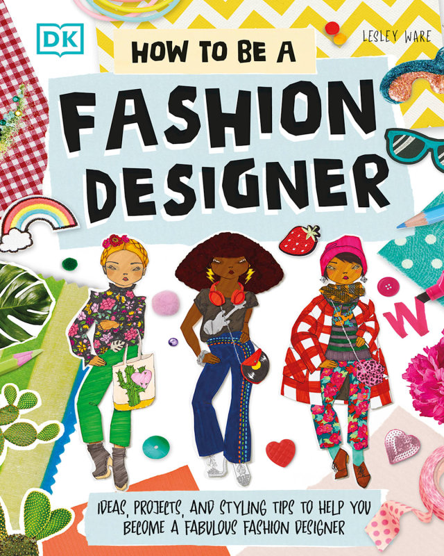 "How To Be A Fashion Designer" Book by Lesley Ware